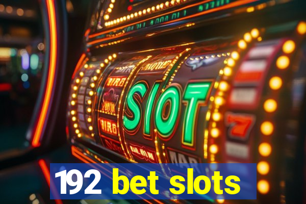 192 bet slots